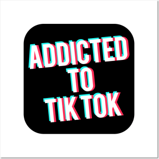 Addicted to TikTok Posters and Art